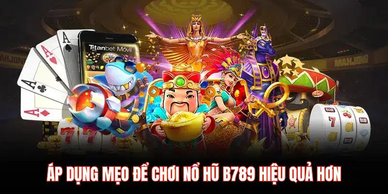 Giới thiệu sảnh nổ hũ B789: Kho game đa dạng và hấp dẫn - LUCKYZEN88.SURF