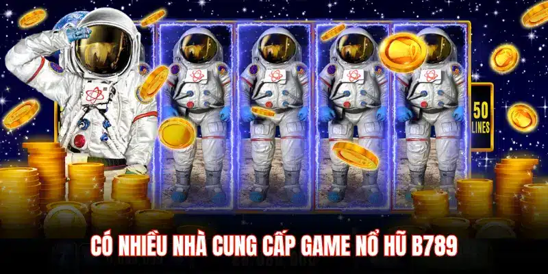 Nhà cung cấp nổ hũ B789 – Đa dạng, uy tín và đẳng cấp - LUCKYZEN88.SURF