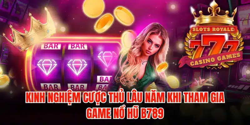 Nổ hũ B789 - Sảnh quay hũ ăn tiền mặt uy tín, tỷ lệ nổ cao - LUCKYZEN88.SURF