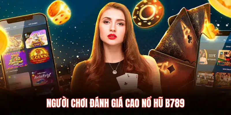 Trải Nghiệm Nổ Hũ B789: Sảnh Game Đáng Chơi | B789 - LUCKYZEN88.SURF